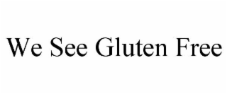 WE SEE GLUTEN FREE