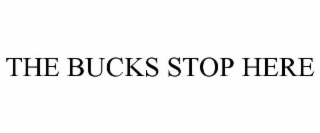 THE BUCKS STOP HERE