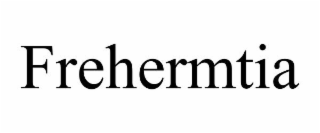 FREHERMTIA