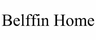 BELFFIN HOME