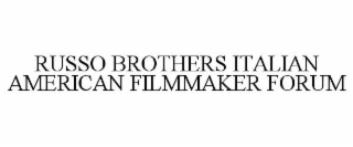 RUSSO BROTHERS ITALIAN AMERICAN FILMMAKER FORUM