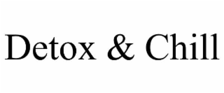 DETOX & CHILL
