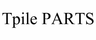 TPILE PARTS