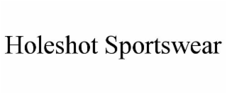 HOLESHOT SPORTSWEAR