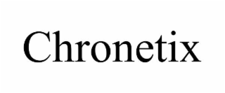 CHRONETIX