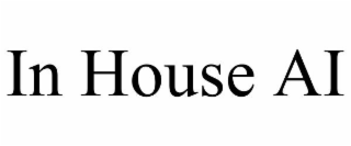 IN HOUSE AI