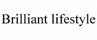 BRILLIANT LIFESTYLE