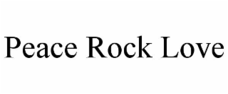 PEACE ROCK LOVE