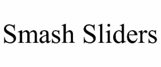 SMASH SLIDERS