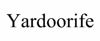 YARDOORIFE