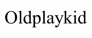 OLDPLAYKID
