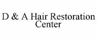 D & A HAIR RESTORATION CENTER