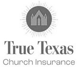 TRUE TEXAS CHURCH INSURANCE