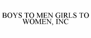 BOYS TO MEN GIRLS TO WOMEN, INC