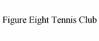 FIGURE EIGHT TENNIS CLUB