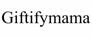 GIFTIFYMAMA