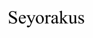 SEYORAKUS