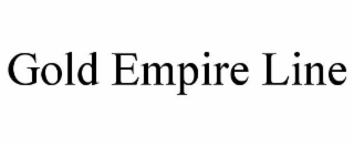 GOLD EMPIRE LINE