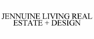 JENNUINE LIVING REAL ESTATE + DESIGN