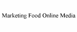 MARKETING FOOD ONLINE MEDIA