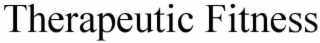 THERAPEUTIC FITNESS