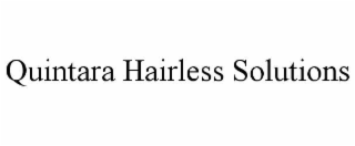 QUINTARA HAIRLESS SOLUTIONS