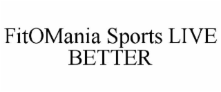 FITOMANIA SPORTS LIVE BETTER