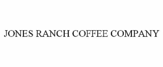 JONES RANCH COFFEE COMPANY