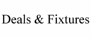 DEALS & FIXTURES