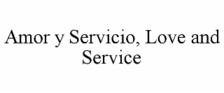 AMOR Y SERVICIO, LOVE AND SERVICE