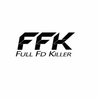 FFK FULL FD KILLER