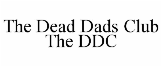 THE DEAD DADS CLUB THE DDC