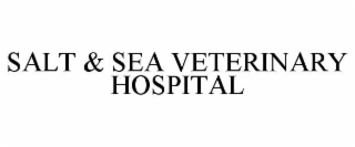 SALT & SEA VETERINARY HOSPITAL