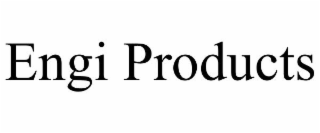 ENGI PRODUCTS