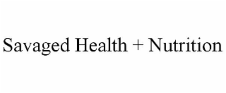 SAVAGED HEALTH + NUTRITION