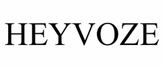 HEYVOZE