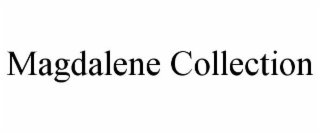MAGDALENE COLLECTION