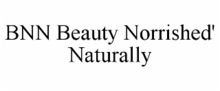 BNN BEAUTY NORRISHED' NATURALLY