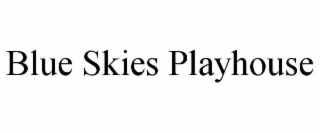 BLUE SKIES PLAYHOUSE