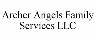 ARCHER ANGELS FAMILY SERVICES LLC