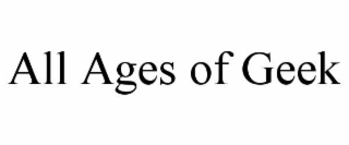ALL AGES OF GEEK