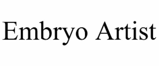 EMBRYO ARTIST