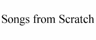 SONGS FROM SCRATCH