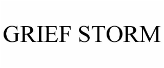GRIEF STORM