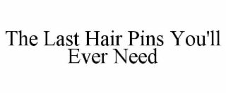 THE LAST HAIR PINS YOU'LL EVER NEED