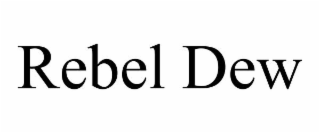 REBEL DEW