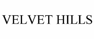 VELVET HILLS