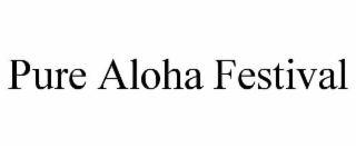 PURE ALOHA FESTIVAL