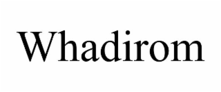 WHADIROM