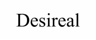 DESIREAL